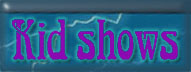 kid show